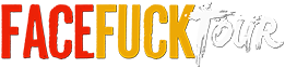 Face Fuck Tour