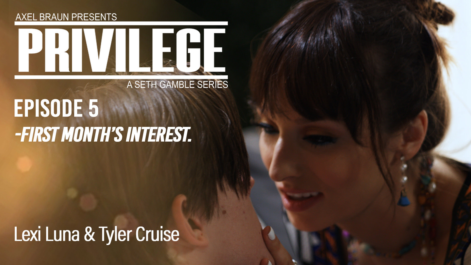 Privilege - Episode 5: First Month's Interest
