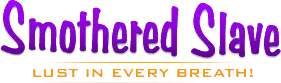 Smothered Slave