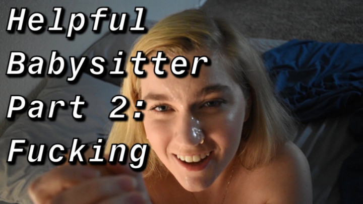 Helpful Babysitter Part 2: Fucking