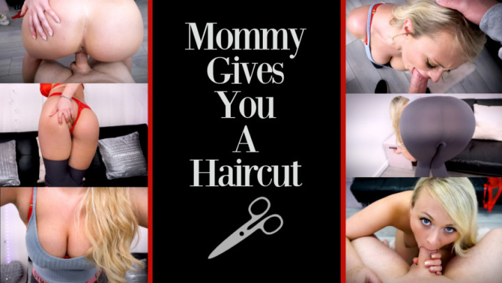 Mommy Gives You A Haircut. B/G
