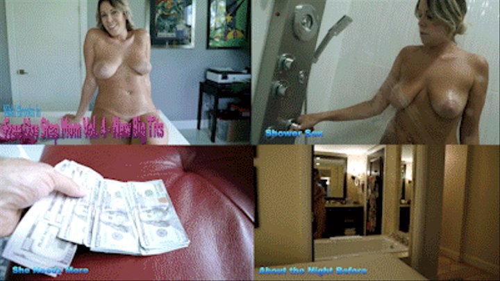 Free Use Step Mom Vol 4 - New Big Tits (Lets Make a Deal, Shower Sex, She Needs More, About The Night Before)