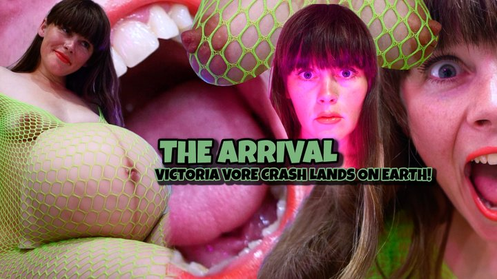 THE ARRIVAL- Victoria Vore crash lands on earth!