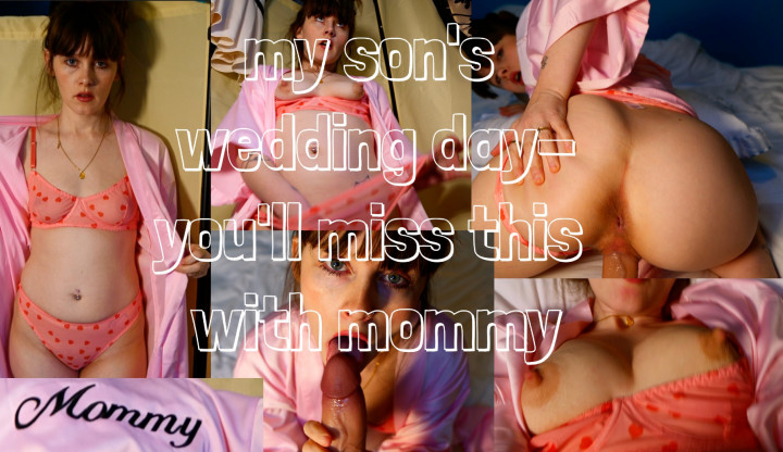 my son's wedding day- you'll miss this with mommy
