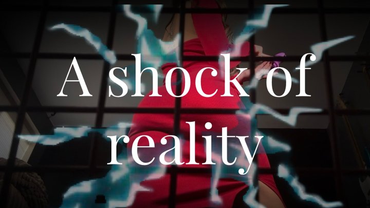 A shock of reality