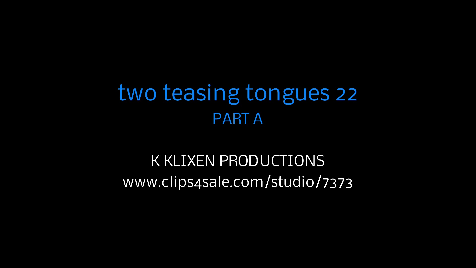 K two teasing tongues 22 (PART A)