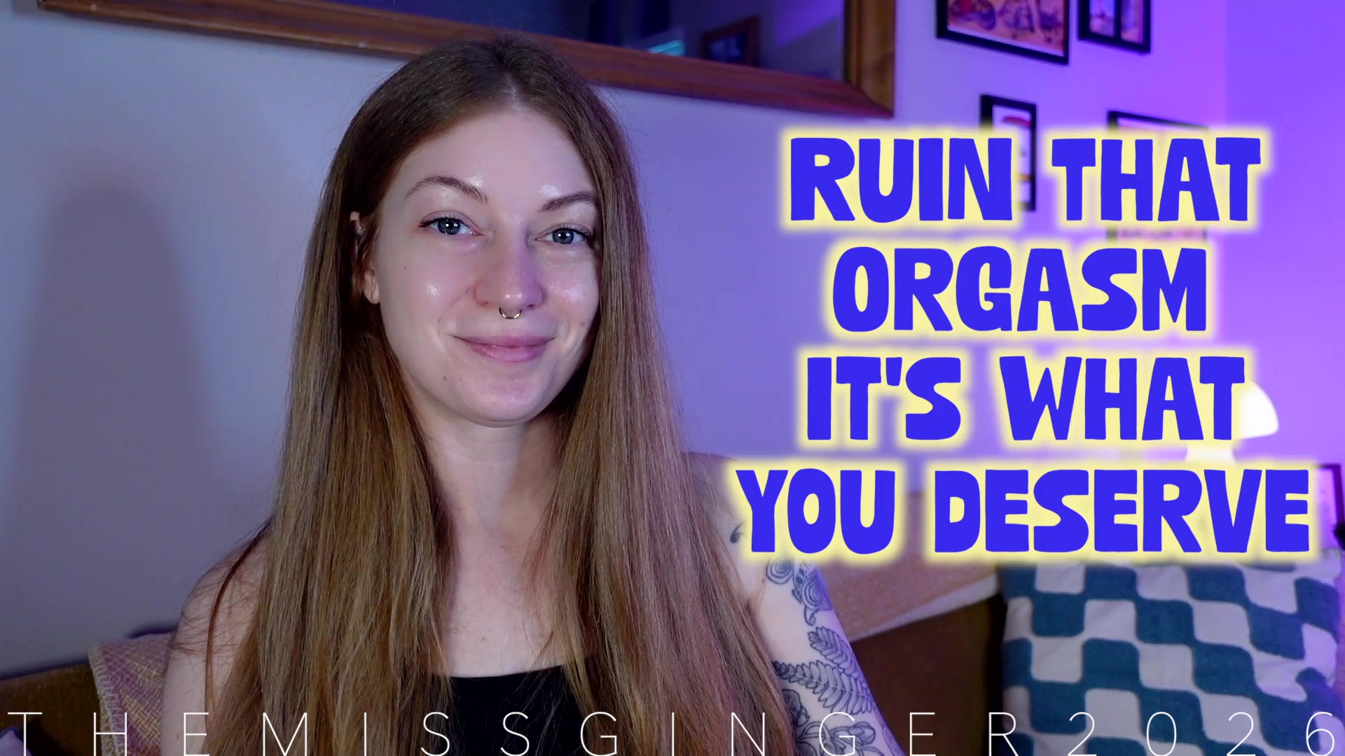 Ruin That Orgasm, It's What You Deserve