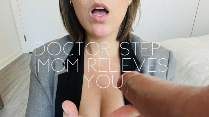 Dr. step-mom relieves you