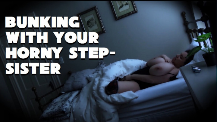 Bunking With Your Horny StepSister