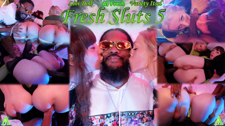 Fresh Sluts 5- Livi + Variety