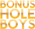 Bonus Hole Boys