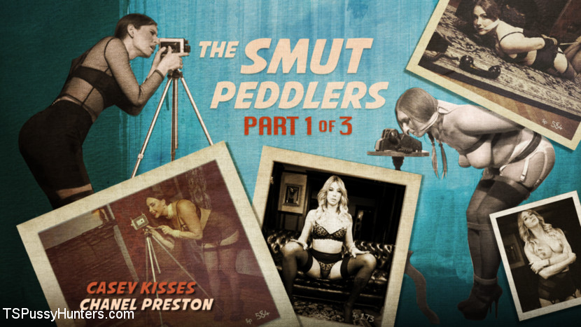 The Smut Peddlers: Part One Casey Kisses and Chanel Preston