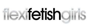 Flexi Fetish Girls