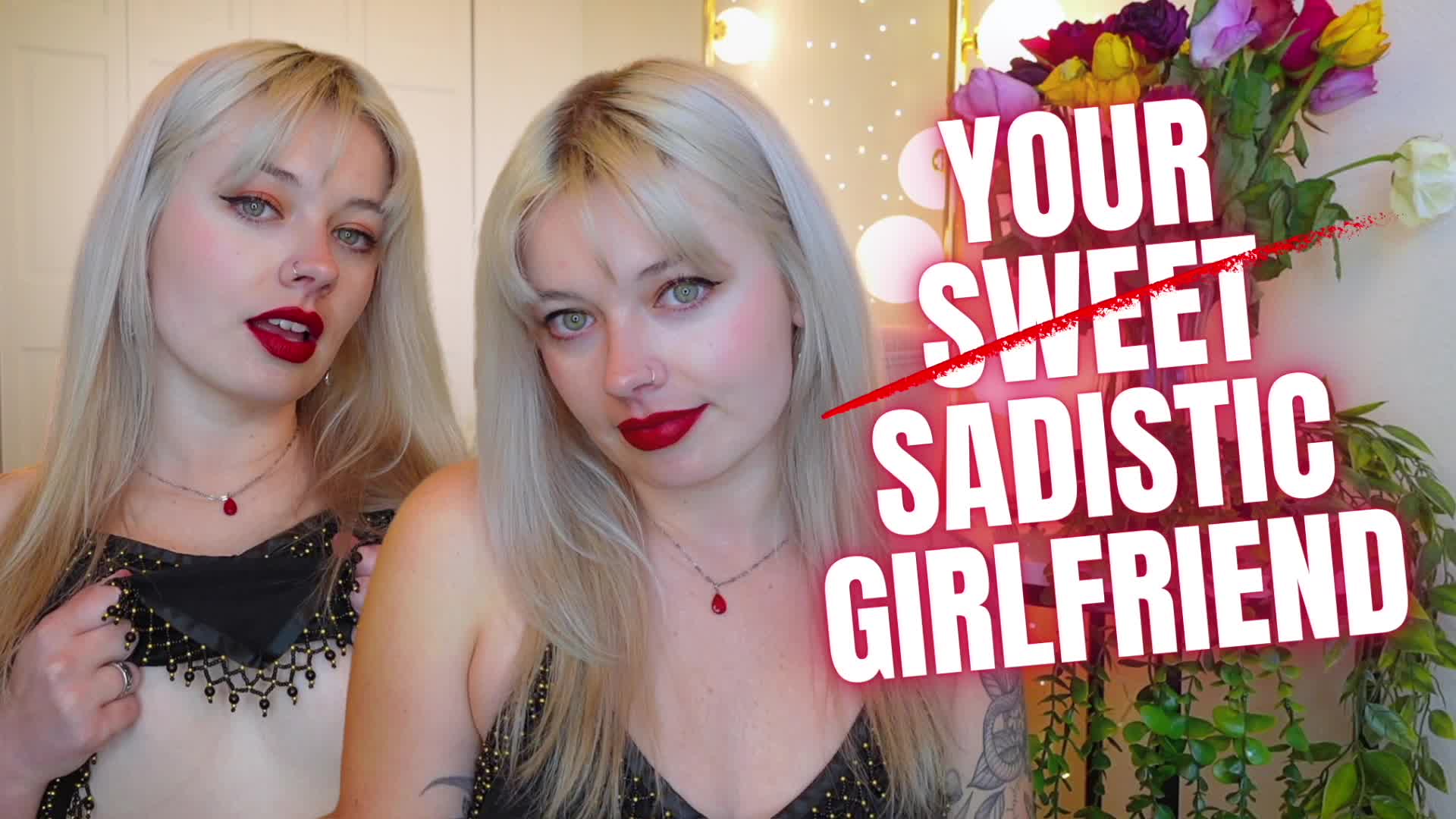 your Sweet, Sadistic Girlfriend