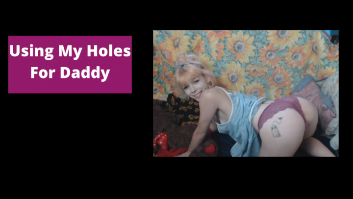 Using My Holes For step-Daddy