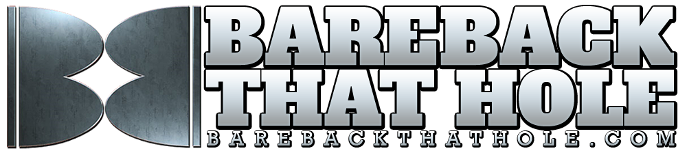 Bareback That Hole