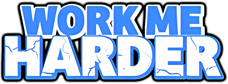 Work Me Harder