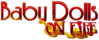 Baby Dolls On Fire