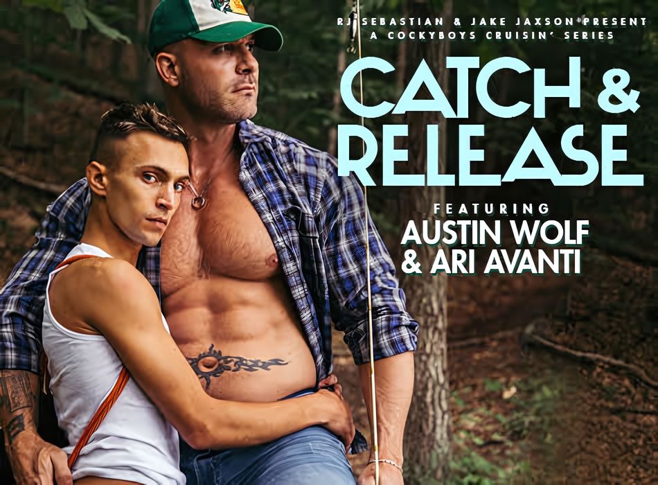 CATCH & RELEASE: Austin Wolf & Ari Avanti