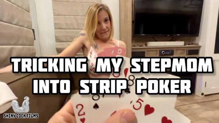 Tricking My Stepmom Into Strip Poker