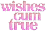Wishes Cum True