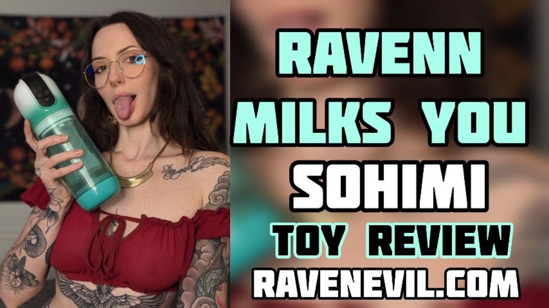 Raven Milks You Sohimi Review