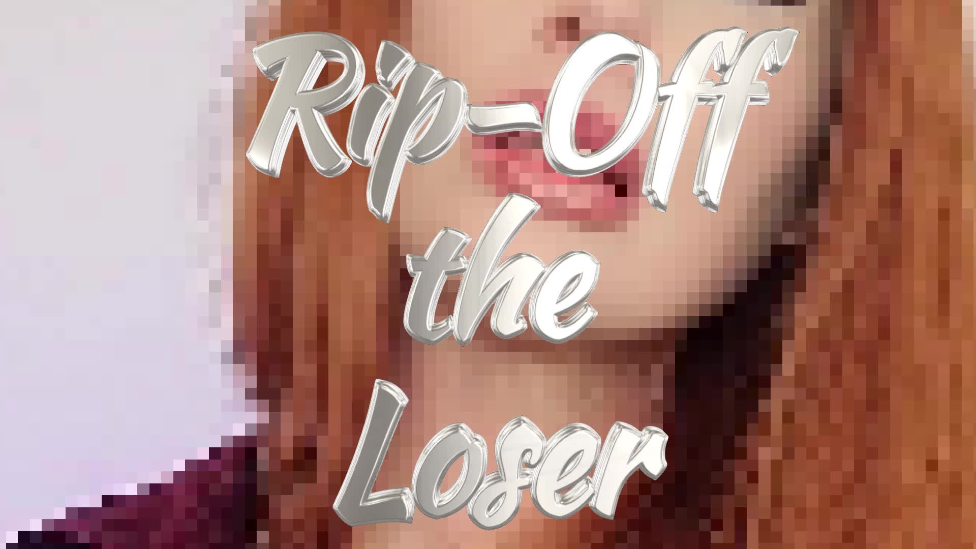Rip-Off the Loser