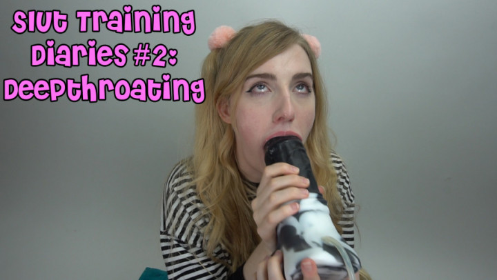 Slut Training Diaries #2: Deepthroating