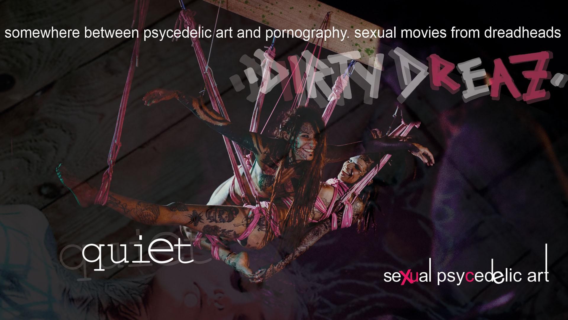Quiet - Sexual Psycedelic Art
