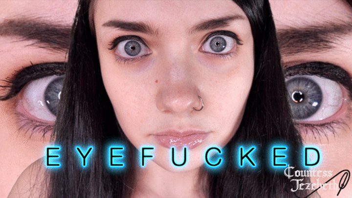 EYEFUCKED