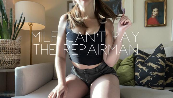 MILF Can't Pay The Repairman
