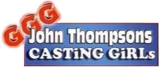 John Thompsons Casting Girls