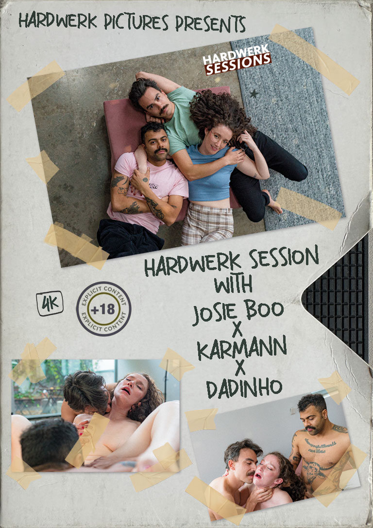HardWerk Session with Josie Boo, Karmann and Dadinho