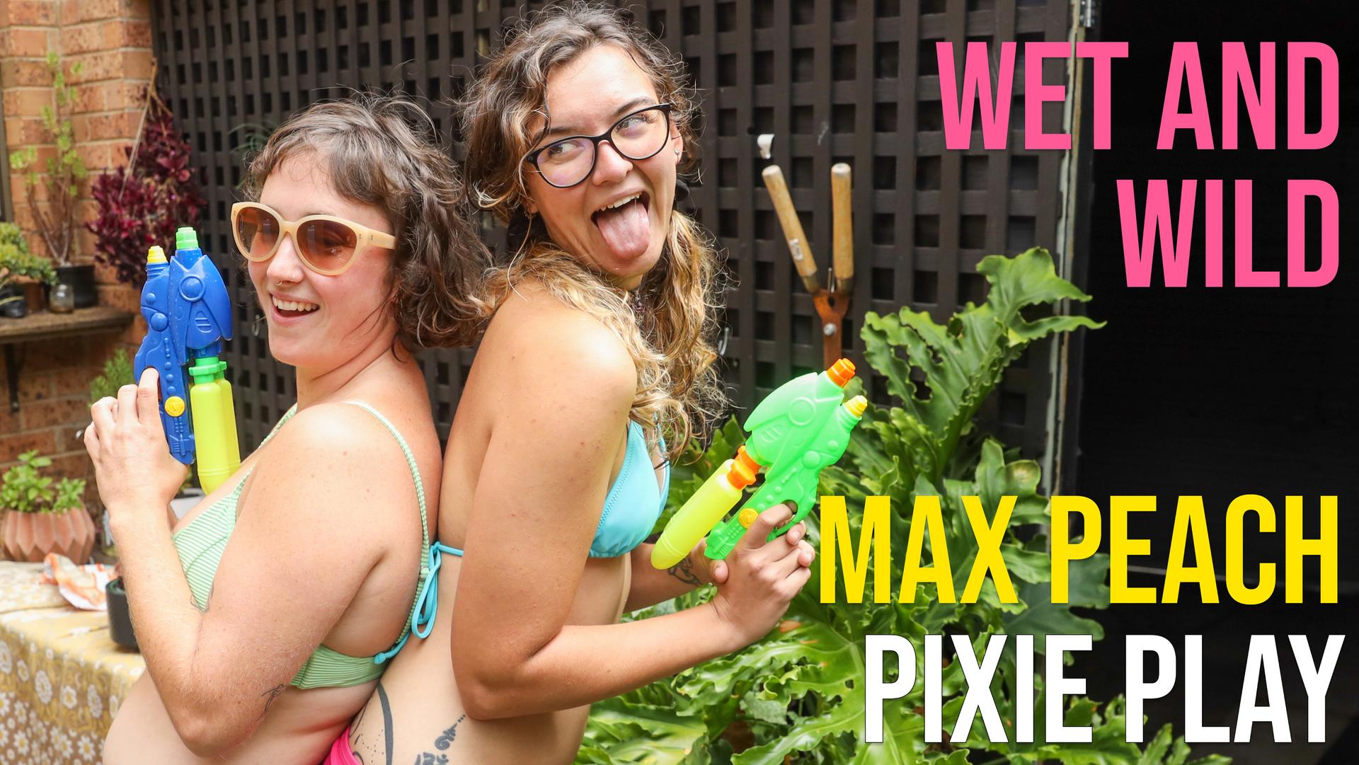 Max Peach & Pixie Play - Wet And Wild