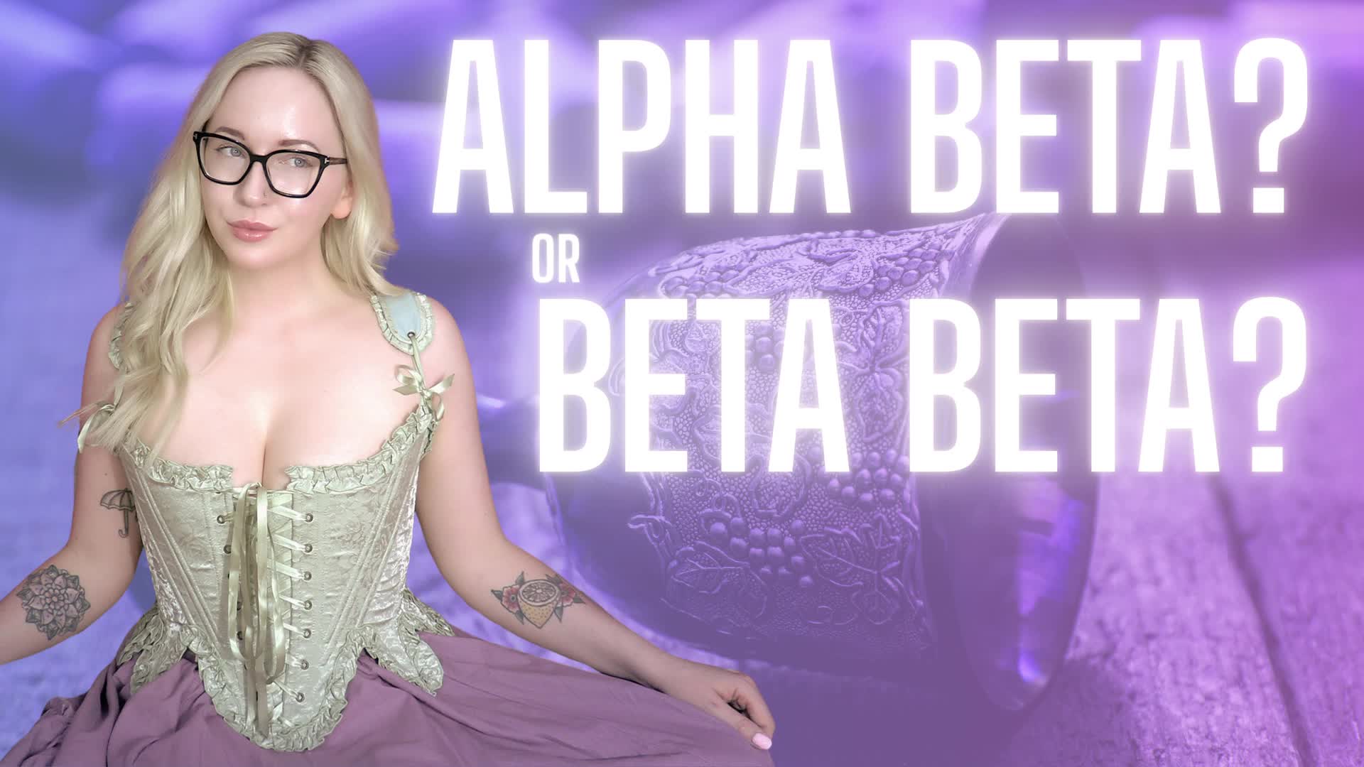 ALPHA BETA or BETA BETA