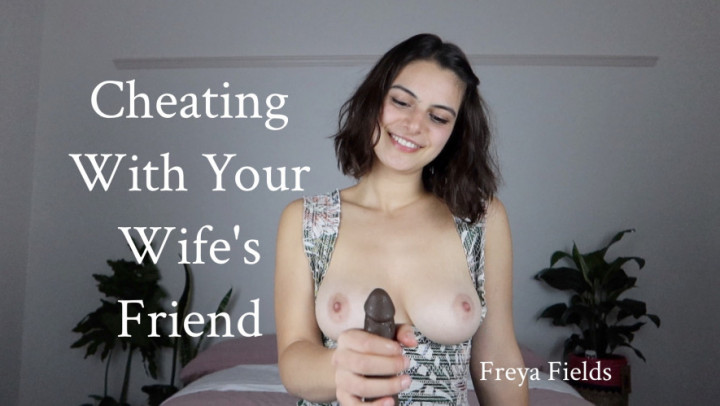 Cheating With Your Wife's Friend