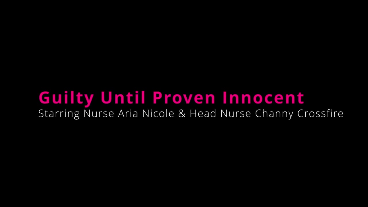Guilty Until Proven Innocent - Aria Nicole & Channy Crossfire - Part 1 of 3