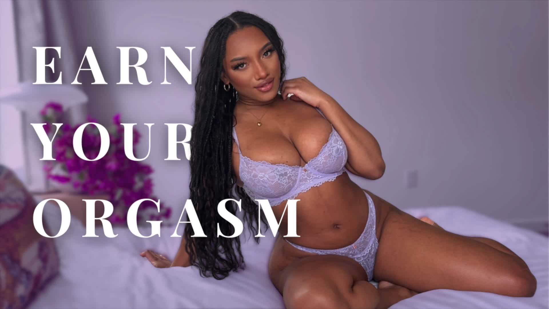 Earn Your Orgasm