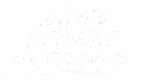 Dirty Street Confessions