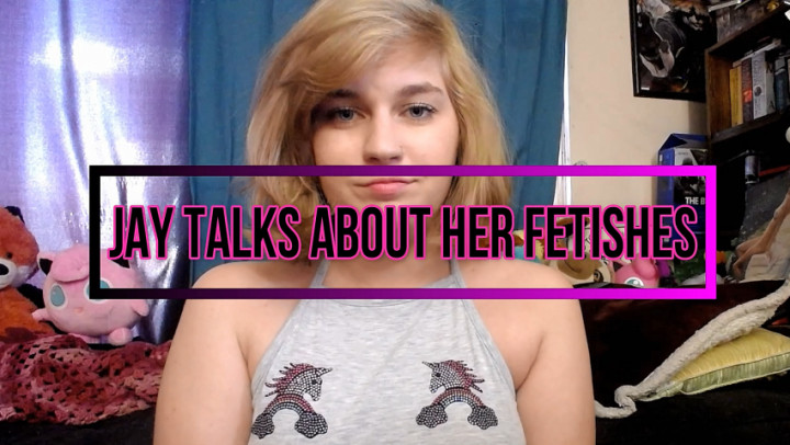 Jay Talks About Her Fetishes