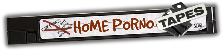 Home Porno Tapes