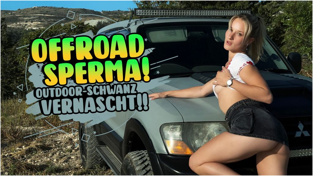 OFFROAD SPERMA! OUTDOOR SCHWANZ VERNASCHT!