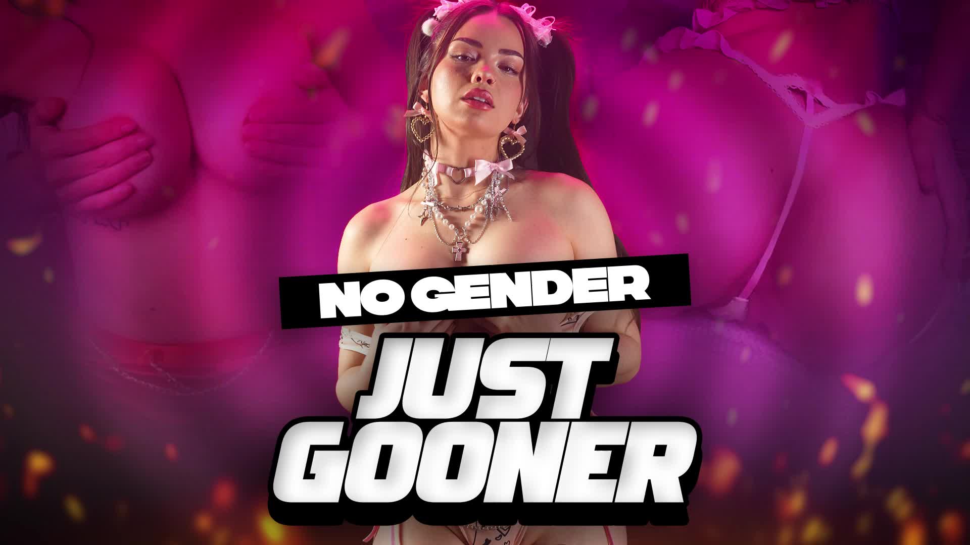 No Gender. Just Gooner.