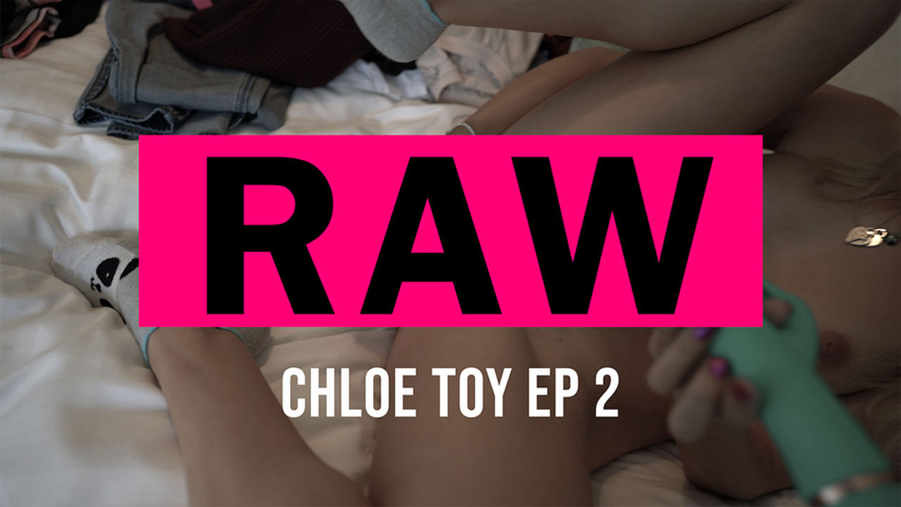 RAW: Chloe Toy Pt:2