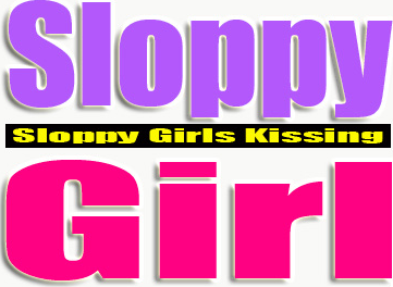 Sloppy Girl