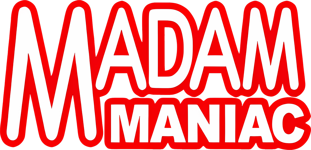 MADAM MANIAC