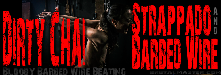 Dirty Chai - Strappado and Barbed Wire