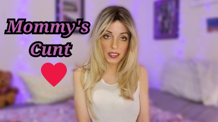 Mommy's Cunt