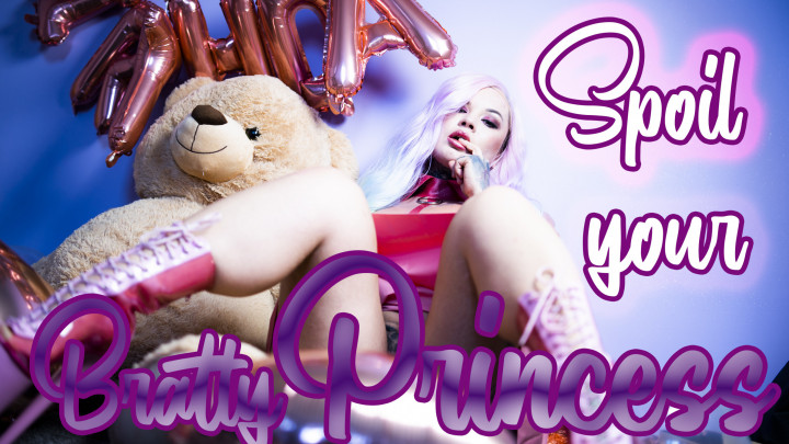 Spoil your Bratty Princess