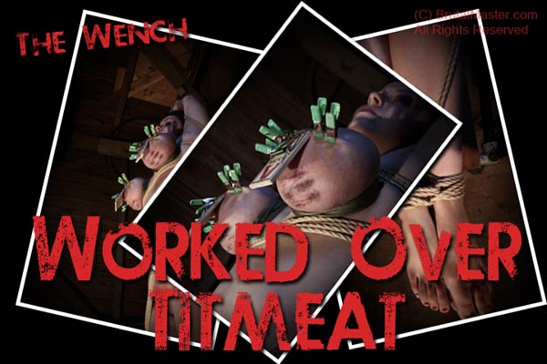 The Wench - Worked Over Titmeat